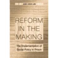 Reform in the Making by Lin, Ann Chih, 9780691095998