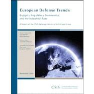 European Defense Trends Budgets, Regulatory Frameworks, and the Industrial Base by Ben-Ari, Guy; Berteau, David J., 9780892065998