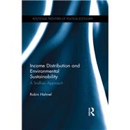 Income Distribution and Environmental Sustainability: A Sraffian Approach by Hahnel; Robin, 9781138335998
