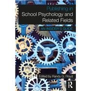 Publishing in School Psychology and Related Fields: An Insider's Guide by Floyd; Randy, 9781138645998
