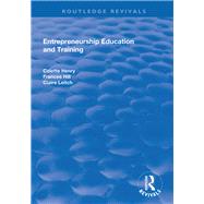 Entrepreneurship Education and Training: The Issue of Effectiveness: The Issue of Effectiveness by Henry,Colette, 9781138715998