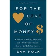 For the Love of Money by Polk, Sam, 9781476785998