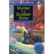 Murder in a Scottish Shire by Hall, Traci, 9781496725998