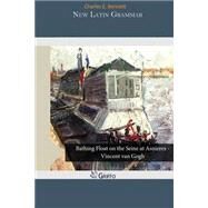 New Latin Grammar by Bennett, Charles E., 9781505245998