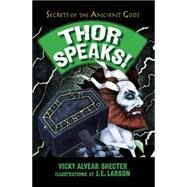 Thor Speaks! A Guide to the Realms by the Norse God of Thunder by Shecter, Vicky Alvear; Larson, J. E., 9781620915998