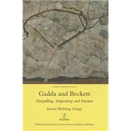 Gadda and Beckett: Storytelling, Subjectivity and Fracture by Wehling-Giorgi,Katrin, 9781907975998