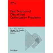 Fast Solution of Discretized Optimization Problems by Hoffmann, Karl-Heinz; Hoppe, Ronald H. W.; Schul, V., 9783764365998