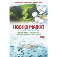 Ho'ohui Maika'i: An Anthology Molokai Womens Experiences of 