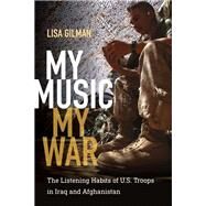 My Music, My War by Gilman, Lisa, 9780819575999