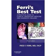 Ferri's Best Test: A Practical Guide to Laboratory Medicine and Diagnostic Imaging by Ferri, Fred F., M.D., 9781455745999