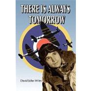 There Is Always Tomorrow by Wiles, David John, 9781609115999