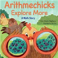 Arithmechicks Explore More A Math Story by Stephens, Ann Marie; Liu, Jia, 9781635925999