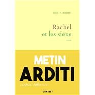 Rachel et les siens by Metin Arditi, 9782246825999