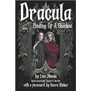 Dracula: Finding of a Shadow by Monde, Lisa; Stoker, Dacre, 9798350925999