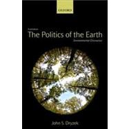 The Politics of the Earth Environmental Discourses by Dryzek, John S., 9780199696000