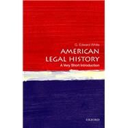 American Legal History: A Very Short Introduction by White, G. Edward, 9780199766000