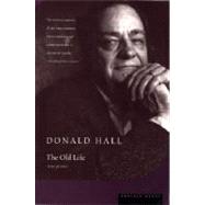 The Old Life by Hall, Donald, 9780395856000