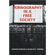 Pornography in a Free Society by Gordon Hawkins , Franklin E. Zimring, 9780521406000
