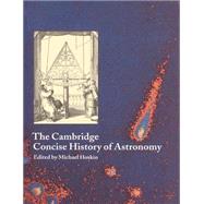 The Cambridge Concise History of Astronomy by Edited by Michael Hoskin, 9780521576000