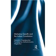 Mahatma Gandhi and the Indian Constitution by Chapalgaonker; Narendra, 9780815396000