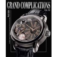 Grand Complications VII High Quality Watchmaking, Volume VII by Unknown, 9780847836000
