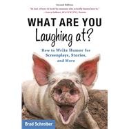 What Are You Laughing At? by Schreiber, Brad; Vogler, Chris, 9781621536000