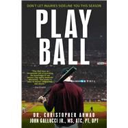 Play Ball by Ahmad, Christopher, Dr.; Gallucci, John, Jr., 9781682616000