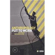 Anthropology Put to Work by Field, Les; Fox, Richard G., 9781845206000