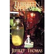 Thirteen Specimens by Thomas, Jeffrey, 9781934546000