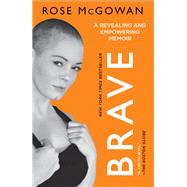 Brave by McGowan, Rose, 9780062656001
