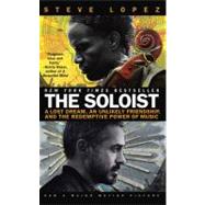 The Soloist (Movie Tie-In) A Lost Dream, an Unlikely Friendship, and the Redemptive Power of Music by Lopez, Steve, 9780425226001