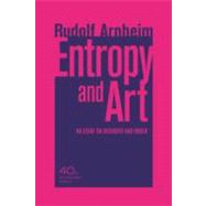 Entropy and Art by Arnheim, Rudolf, 9780520266001