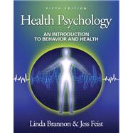 Health Psychology An Introduction to Behavior and Health (with InfoTrac) by Brannon, Linda; Feist, Patty, 9780534506001