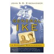 General Ike A Personal Reminiscence by Eisenhower, John, 9780743256001
