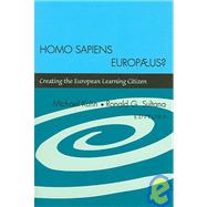 Homo Sapiens Europus?: Creating the European Learning Citizen by Kuhn, Michael; Sultana, Ronald G., 9780820476001