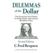 Dilemmas of the Dollar by Bergsten, C. Fred, 9780873326001