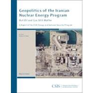Geopolitics of the Iranian Nuclear Energy Program by Ebel, Robert E., 9780892066001