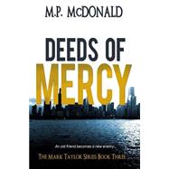 Deeds of Mercy by Mcdonald, M. P., 9781482556001