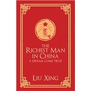 The Richest Man in China by Xing, Liu, 9781489726001