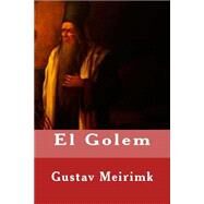 El Golem by Meirimk, Gustav; Libreros, 9781508456001