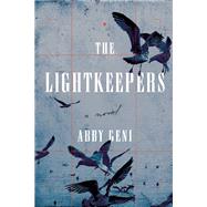The Lightkeepers A Novel by Geni, Abby, 9781619026001