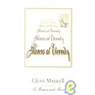 Glances at Eternity: A Memoir to Remember by Maxwell, Glenn, 9781929996001