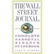 The Wall Street Journal. Complete Personal Finance Guidebook by OPDYKE, JEFF D., 9780307336002