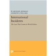 International Incidents by Reisman, W. Michael; Willard, Andrew R., 9780691606002