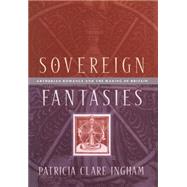 Sovereign Fantasies by Ingham, Patricia Clare, 9780812236002