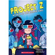 Attack of the Zombie Zing (Project Z #3) by Greenwald, Tommy, 9781338306002