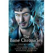 The Bane Chronicles by Clare, Cassandra; Clare, Cassandra; Rees Brennan, Sarah; Johnson, Maureen, 9781442496002