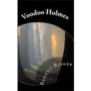 Voodoo Holmes by Rieger, Berndt, 9781451546002