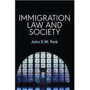 Immigration Law and Society by Park, John S. W., 9781509506002