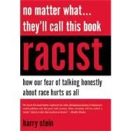 No Matter What--They'll Call This Book Racist by Stein, Harry, 9781594036002
